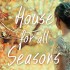 House for all Seasons